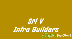Sri V Infra Builders kurnool india