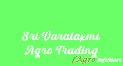 Sri Varalaxmi Agro Trading secunderabad india