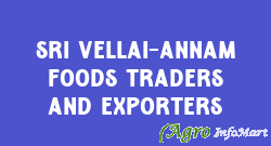 Sri Vellai-Annam Foods Traders And Exporters