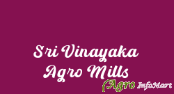 Sri Vinayaka Agro Mills