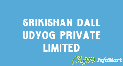 Srikishan Dall Udyog Private Limited hyderabad india