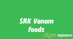 SRK Vanam foods