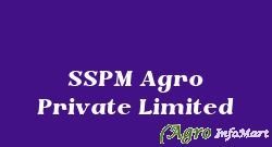 SSPM Agro Private Limited
