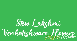 Stew Lakshmi Venkateshwara Flowers