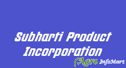 Subharti Product Incorporation