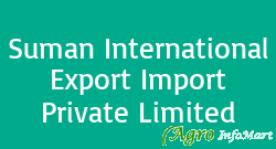 Suman International Export Import Private Limited delhi india