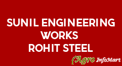 Sunil Engineering Works / Rohit Steel
