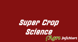 Super Crop Science