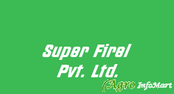 Super Firel Pvt. Ltd.