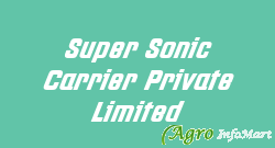 Super Sonic Carrier Private Limited