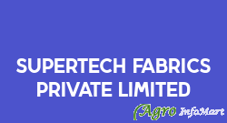 Supertech Fabrics Private Limited