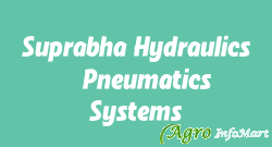 Suprabha Hydraulics & Pneumatics Systems