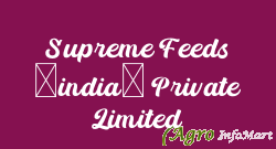 Supreme Feeds (india) Private Limited