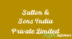 Sutton & Sons India Private Limited