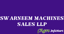 SWARNEEM MACHINES SALES LLP