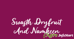Swasth Dryfruit And Namkeen
