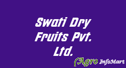 Swati Dry Fruits Pvt. Ltd.