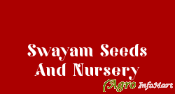 Swayam Seeds And Nursery