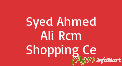 Syed Ahmed Ali Rcm Shopping Ce