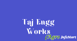 Taj Engg Works hisar india
