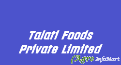 Talati Foods Private Limited