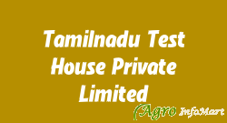 Tamilnadu Test House Private Limited