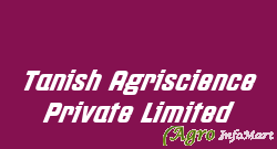 Tanish Agriscience Private Limited delhi india