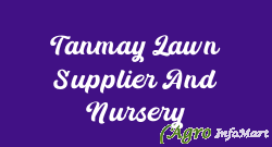 Tanmay Lawn Supplier And Nursery