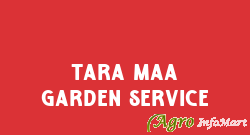Tara Maa Garden Service