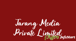 Tarang Media Private Limited