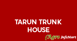 Tarun Trunk House