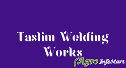 Taslim Welding Works