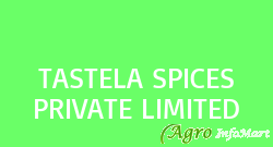 TASTELA SPICES PRIVATE LIMITED