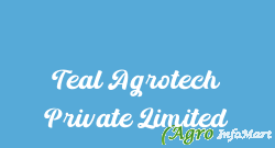 Teal Agrotech Private Limited
