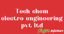 Tech chem electro engineering pvt ltd