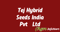 Tej Hybrid Seeds India Pvt. Ltd.