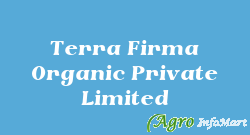 Terra Firma Organic Private Limited