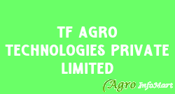 TF Agro Technologies Private Limited fatehpur india