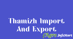Thamizh Import And Export chennai india