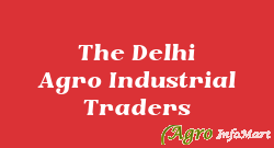 The Delhi Agro Industrial Traders