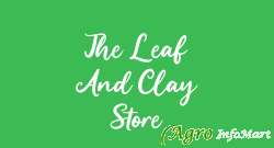 The Leaf And Clay Store