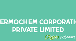 Thermochem Corporation Private Limited