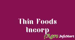 Thin Foods Incorp