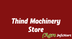 Thind Machinery Store