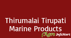 Thirumalai Tirupati Marine Products mumbai india