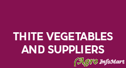 Thite Vegetables And Suppliers