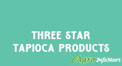 Three Star Tapioca Products erode india