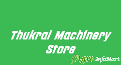Thukral Machinery Store