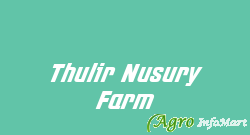 Thulir Nusury Farm hosur india