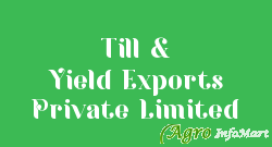Till & Yield Exports Private Limited